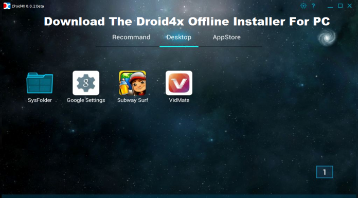 Download The droid4x offline installer For PC Windows 10/8.1/8/7/xp And Mac OS