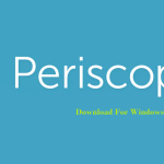 Periscope for PC Download