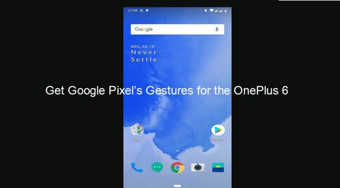 Get Google Pixel’s Gestures for the OnePlus 6