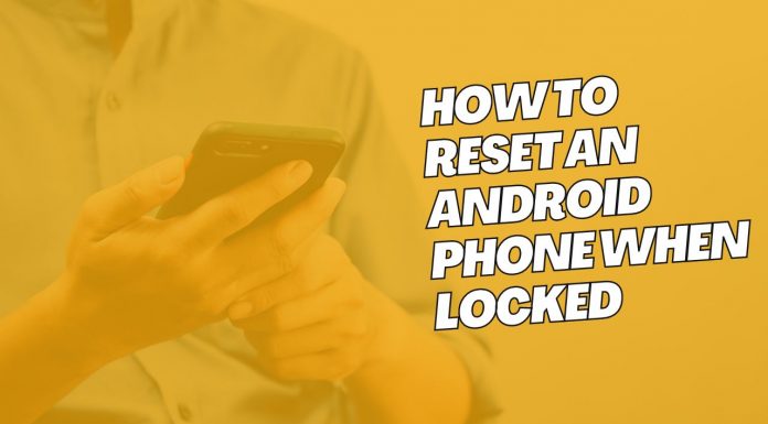 How to Reset an Android Phone When Locked