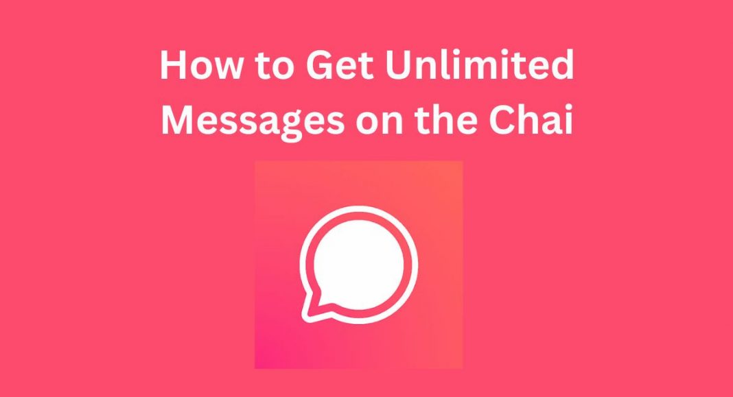 How to Get Unlimited Messages on the Chai